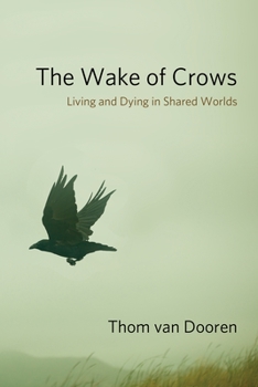 Hardcover The Wake of Crows: Living and Dying in Shared Worlds Book