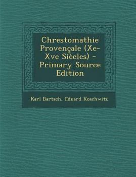 Paperback Chrestomathie Provencale (Xe-Xve Siecles) [Provencal (To 1500)] Book