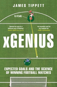 Paperback Xgenius: Expected Goals and the Science of Winning Football Matches Book