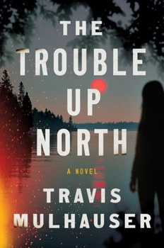 Hardcover The Trouble Up North Book