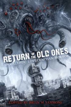Return of the Old Ones Apocalyptic Lovecraftian Horror