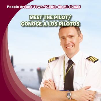 Meet the Pilot/Conoce a Los Pilotos - Book  of the People Around Town / Gente de mi Ciudad