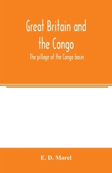 Paperback Great Britain and the Congo; the pillage of the Congo basin Book