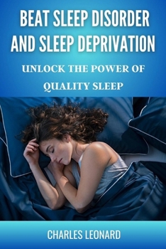 Paperback Beat Sleep Disorders and Sleep Deprivation: Unlock the Power of Quality Sleep [Large Print] Book