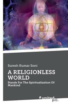 Paperback A Religionless World: Stands For The Spiritualization Of Mankind Book