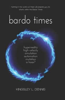 Paperback Bardo Times: hyperreality, high-velocity, simulation, automation, mutation - a hoax? Book