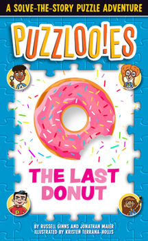 Paperback Puzzlooies! the Last Donut: A Solve-The-Story Puzzle Adventure Book