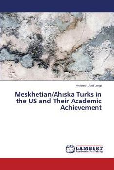 Paperback Meskhetian/Ah Ska Turks in the Us and Their Academic Achievement Book