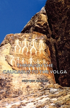 Paperback Through the Caucasus to the Volga Book