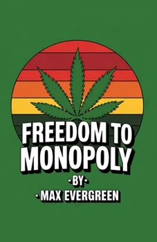Paperback From Freedom to Monopoly: The True Cost of Cannabis Corporate Control Book