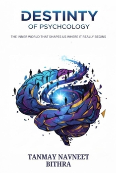 Paperback Destiny of psychology: The Inner World That Shapes Us Where It Really Begins Book
