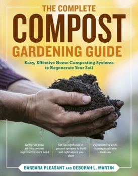 Paperback The Complete Compost Gardening Guide: Banner Batches, Grow Heaps, Comforter Compost, and Other Amazing Techniques for Saving Time and Money, and Produ Book