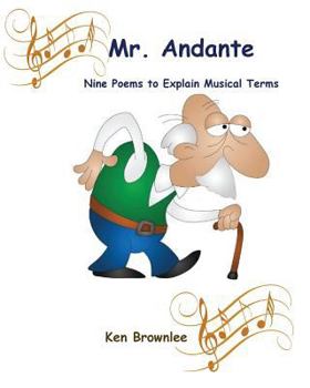 Mr. Andante: Nine Poems to Explain Musical Terms