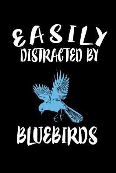 Paperback Easily Distracted By Bluebirds: Animal Nature Collection Book