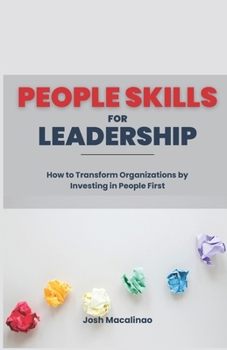 Paperback People Skills for Leadership: How to Transform Organizations by Investing in People First Book