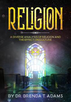 Paperback Religion: A Diverse Analysis of Religion and the Effect on Culture Book