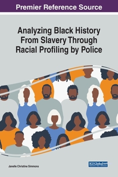 Hardcover Analyzing Black History From Slavery Through Racial Profiling by Police Book