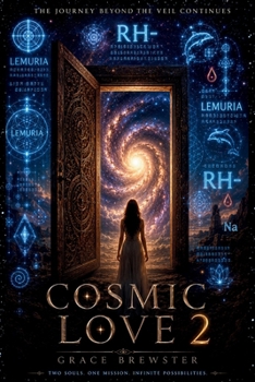 Cosmic Love 2: The Journey Beyond the Veil Continues (Cosmic Love Series)