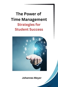 Paperback The Power of Time Management: Strategies for Student Success Book
