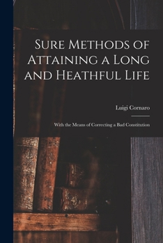 Paperback Sure Methods of Attaining a Long and Heathful Life: With the Means of Correcting a Bad Constitution Book