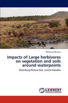 Paperback Impacts of Large herbivores on vegetation and soils around waterpoints Book