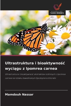 Ultrastruktura i bioaktywnośc wyciągu z Ipomrea carnea