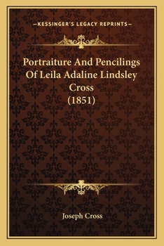 Paperback Portraiture And Pencilings Of Leila Adaline Lindsley Cross (1851) Book