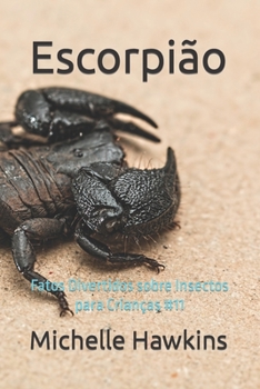 Paperback Escorpião: Fatos Divertidos sobre Insectos para Crianças #11 [Portuguese] Book