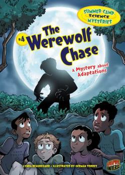 The Werewolf Chase: A Mystery about Adaptations - Book #4 of the Summer Camp Science Mysteries