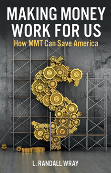 Paperback Making Money Work for Us: How Mmt Can Save America Book