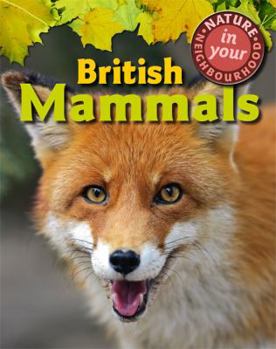 Hardcover Nature in Your Neighbourhood: British Mammals Book