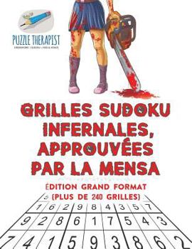 Paperback Grilles Sudoku infernales, approuvées par la Mensa Édition grand format (plus de 240 grilles) [French] Book