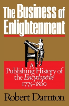 Paperback The Business of Enlightenment: A Publishing History of the Encyclopédie, 1775-1800 Book