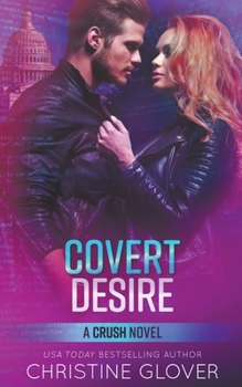 Paperback Covert Desire: C.R.U.Sh. 6 Book