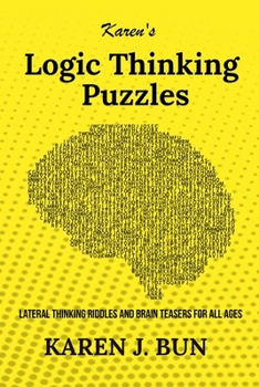 Paperback Karen's Logic Thinking Puzzles: Lateral Thinking Riddles And Brain Teasers For All Ages Book