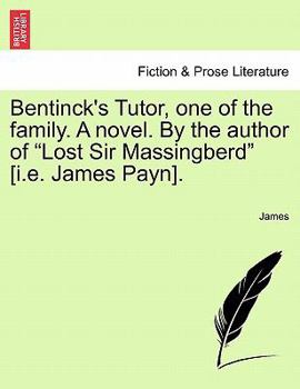 Paperback Bentinck's Tutor, One of the Family. a Novel. by the Author of "Lost Sir Massingberd" [I.E. James Payn]. Book