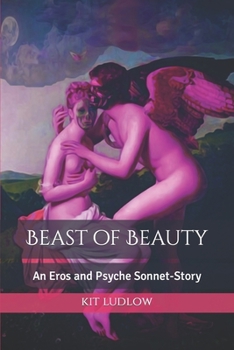 Paperback Beast of Beauty: An Eros and Psyche Sonnet-Story Book