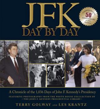 Hardcover JFK: Day by Day: A Chronicle of the 1,036 Days of John F. Kennedy's Presidency Book