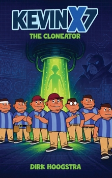 Hardcover Kevin X Seven: The Cloneator Book