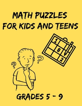 Paperback Math Puzzles For Kids and Teens: Grades 5 - 9 Book