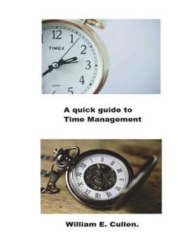Paperback A Quick Guide to Time Management: How to Manage Your Time Effectively. Book