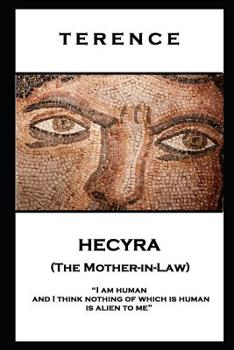 Paperback Terence - Hecyra (The Mother-in-Law): 'I am human and I think nothing of which is human is alien to me'' Book