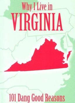 Hardcover Why I Live in Virginia: 101 Dang Good Reasons Book