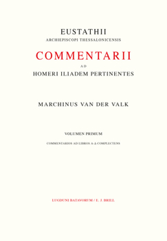 Hardcover Commentarii Ad Homeri Iliadem Pertinentes Ad Fidem Codicis Laurentiani Editi: 1. Praefationem Et Commentarios Ad Libros &#913;-&#916; Complectens [Greek, Ancient (To 1453)] Book