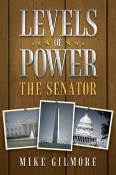 The Senator: Levels of Power - Book #1 of the Levels of Power