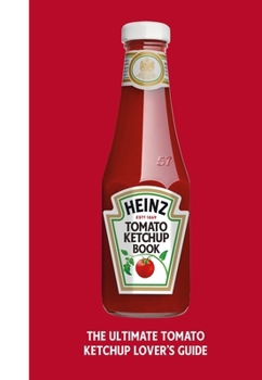 Hardcover The Heinz Tomato Ketchup Book