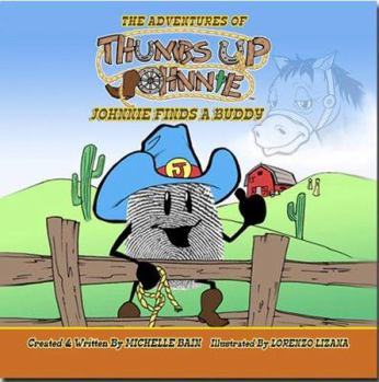 Hardcover The Adventures of Thumbs Up Johnnie, Johnnie Finds a Buddy Book