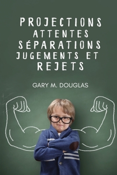 Paperback Projections, attentes, séparations, jugements et rejets (French) [French] Book