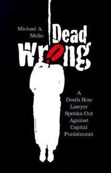 Hardcover Dead Wrong: A Death Row Lawyer Speaks Out Against Capitol Punishment Book