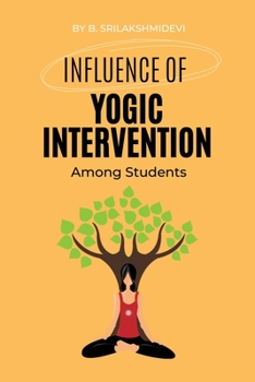 Paperback Influence Of Yogic Intervention Among Students Book